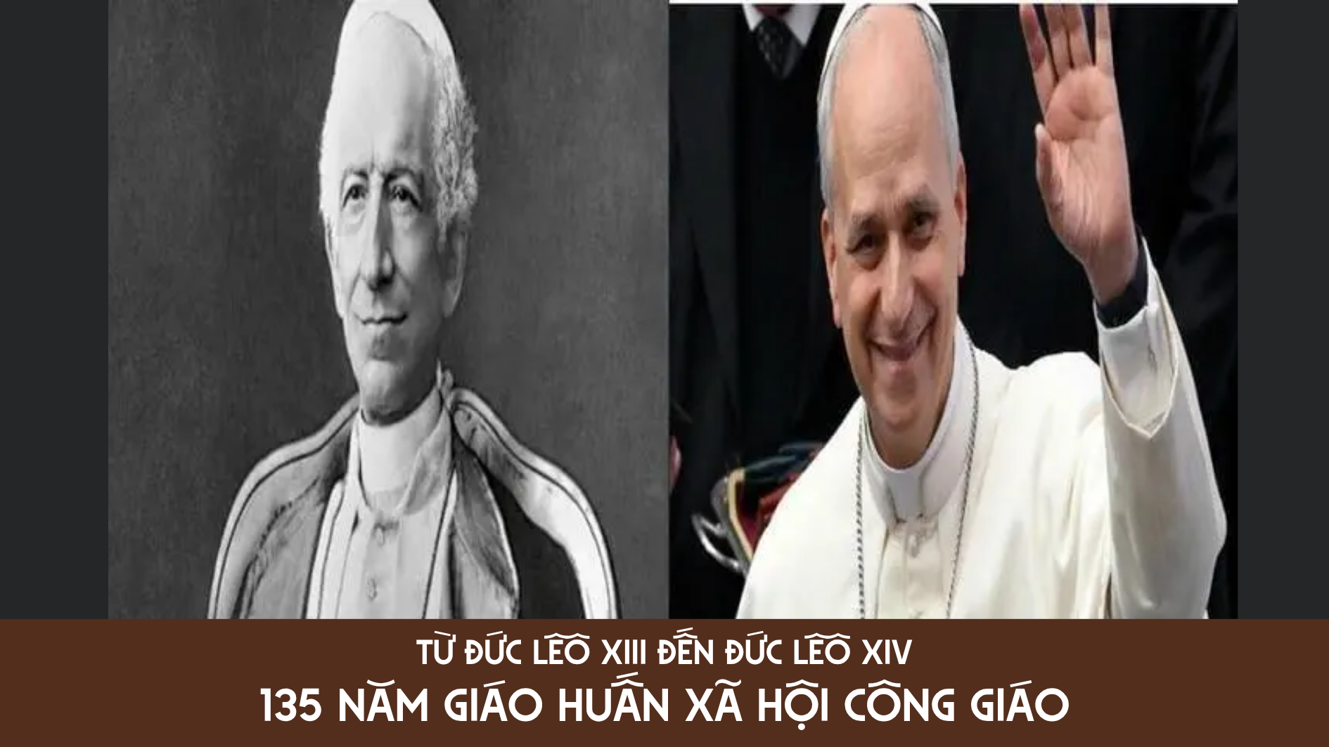 Từ Đức Lêô XIII đến Đức Lêô XIV: 135 năm giáo huấn Xã hội Công giáo 